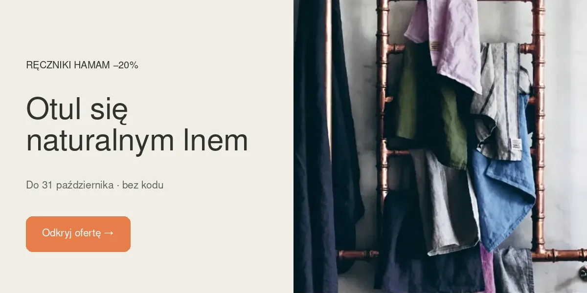 Ręczniki Hamam −20%. Otul się naturalnym lnem. Do 31 października, bez kodu. Odkryj ofertę.